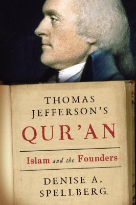 Thomas Jefferson's Qur'an : Islam and the founders /