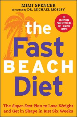 The fastBeach diet : the super-fast plan to lose weight and get in shape in just six weeks /