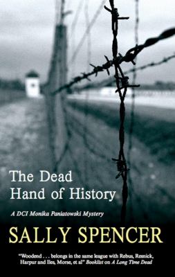 The dead hand of history : a DCI Monika Paniatowski mystery /