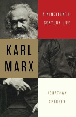 Karl Marx : a nineteenth-century life /