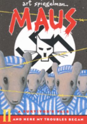 Maus II : a survivor's tale : and here my troubles began /