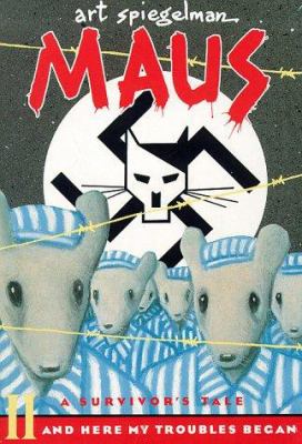 Maus II : a survivor's tale : and here my troubles began /