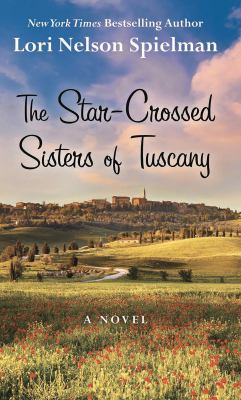 The star-crossed sisters of Tuscany [large type] /