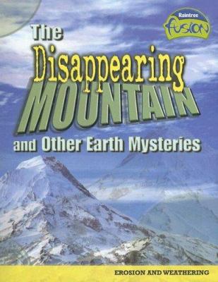 The disappearing mountain and other earth mysteries /