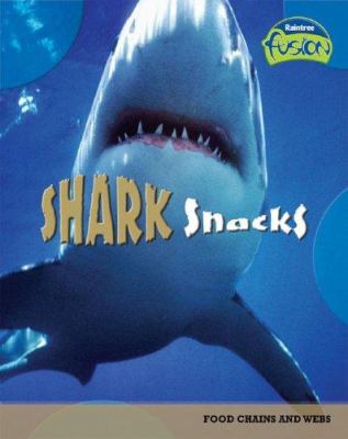 Shark snacks : food chains and webs /