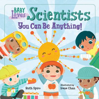 brd Baby loves scientists : you can be anything! /