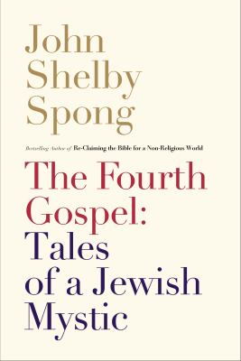The fourth gospel : tales of a Jewish mystic /
