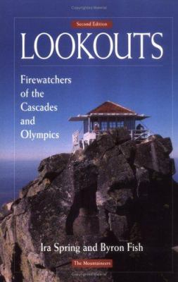 Lookouts : firewatchers of the Cascades and Olympics /