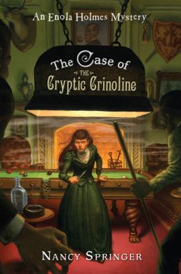 The case of the cryptic crinoline : an Enola Holmes mystery / 5