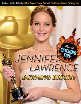 Jennifer Lawrence : burning bright /