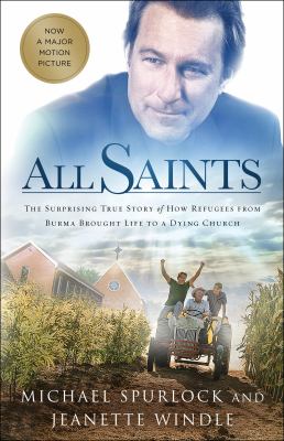 All Saints : the surprising story of how refugees from Burma brought life to a dying church /