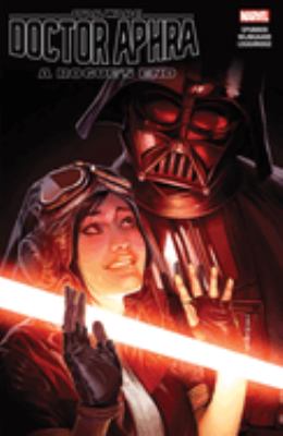 Star Wars : Doctor Aphra. A rogue's end /