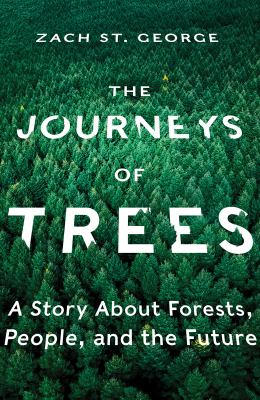 The journeys of trees : a story about forests, people, and the future /