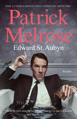 The Patrick Melrose novels : Never mind, Bad news, Some hope, and Mother's milk /