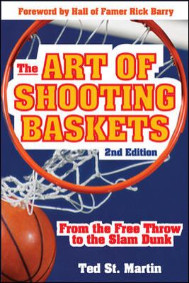 The art of shooting baskets : from the free throw to the slam dunk /