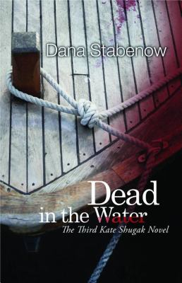 Dead in the water : a Kate Shugak mystery /