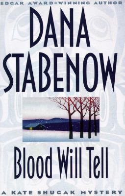 Blood will tell : a Kate Shugak mystery /