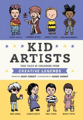Kid artists : true tales of childhood from creative legends /