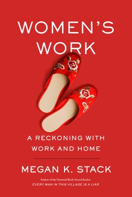 Women's work : a reckoning with home and help /