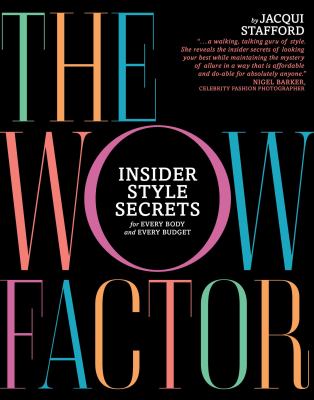 The wow factor : insider style secrets for every body and every budget /