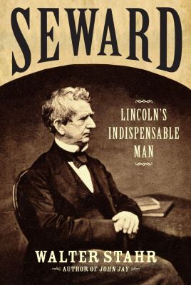 Seward : Lincoln's indispensable man /