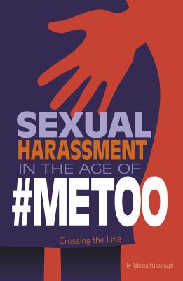 Sexual harassment in the age of #metoo : crossing the line /