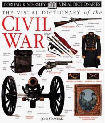 The visual dictionary of the Civil War /