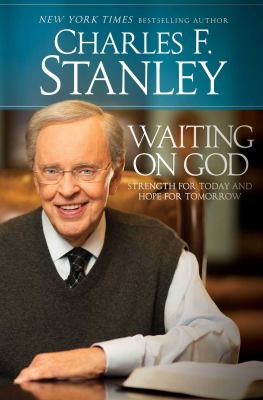 Waiting on God : strength for today and hope for tomorrow /