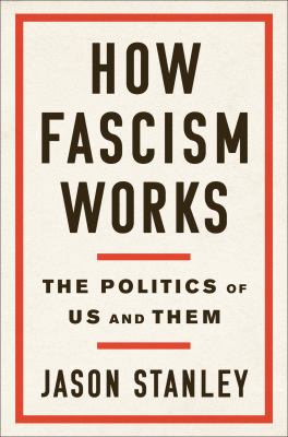 How fascism works : the politics of us and them /