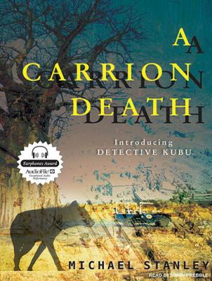 A carrion death : [compact disc, unabridged] : introducing Detective Kubu /