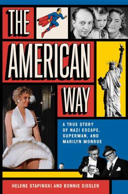 The American way : a true story of Nazi escape, Superman and Marilyn Monroe /