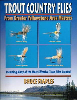 Trout country flies : from Greater Yellowstone area masters /