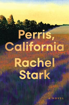 Perris, California : a novel /