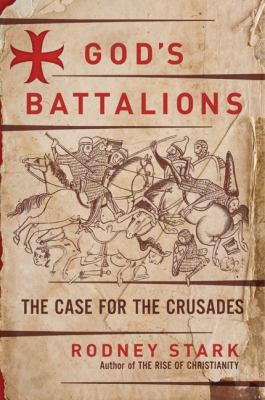 God's battalions : the case for the Crusades /