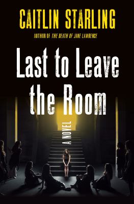 Last to leave the room : a novel /