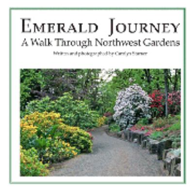 Emerald journey : a walk through northwest gardens /