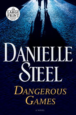 Dangerous games [large type] : a novel /