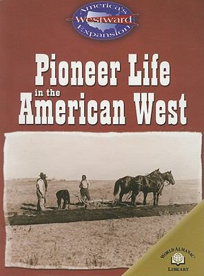 Pioneer life in the American West /