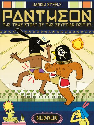 Pantheon : the true story of the Egyptian deities /