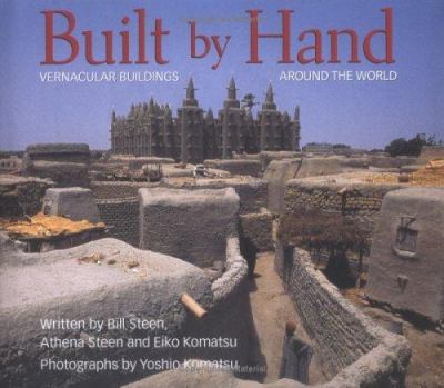 Built by hand : vernacular buildings around the world /