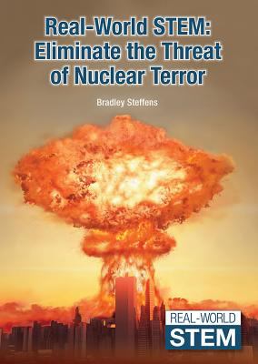Eliminate the threat of nuclear terror /