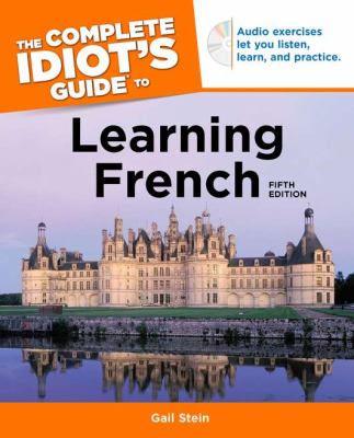 The complete idiot's guide to learning French /