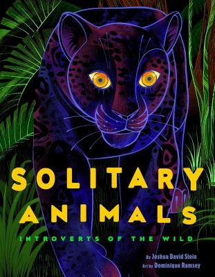 Solitary animals : introverts of the wild /