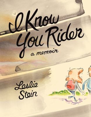 I know you rider : a memoir /