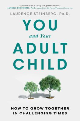 You and your adult child : how to grow together in challenging times /