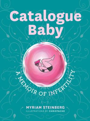 Catalogue baby : a memoir of infertility /