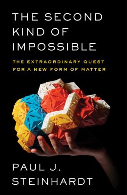 The second kind of impossible : the extraordinary quest for a new form of matter /