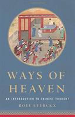 Ways of heaven : an introduction to Chinese thought /