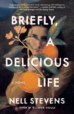 Briefly, a delicious life : a novel /