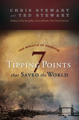 The miracle of freedom : 7 tipping points that saved the world /